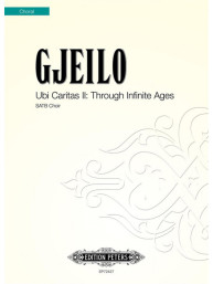 Ola Gjeilo: Ubi Caritas II - Through Infinite Ages - SATB (noty na sborový zpěv)
