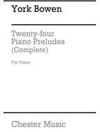 York Bowen: Twenty-Four Preludes - Complete (noty na klavír)