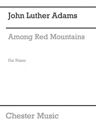 John Luther Adams: Among Red Mountains (noty na klavír)