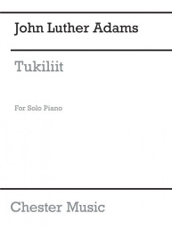 John Luther Adams: Tukiliit (noty na klavír)