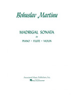 Bohuslav Martinů: Madrigal Sonata (noty na příčnou flétnu, housle, klavír)