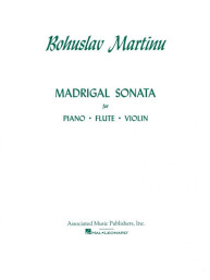 Bohuslav Martinů: Madrigal Sonata (noty na příčnou flétnu, housle, klavír)