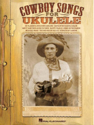 Cowboy Songs for Ukulele (noty, melodická linka, akordy)