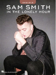 Sam Smith: In the Lonely Hour (noty, melodická linka, akordy na ukulele)