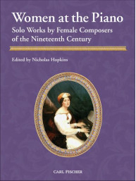 Women at the Piano: Solo Works by Female Composers of the 19th Century (noty na klavír)