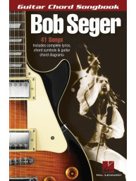 Guitar Chord Songbook: Bob Seger (akordy na kytaru, texty písní)