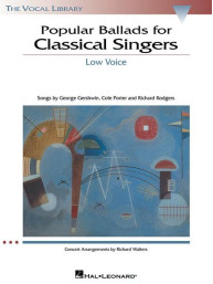 Popular Ballads for Classical Singers - Low Voice (noty na zpěv, hluboký hlas, klavír)