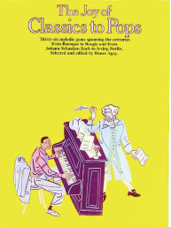 The Joy of Classics to Pops (noty na klavír)