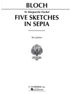 Ernest Bloch: 5 Sketches in Sepia (noty na klavír)