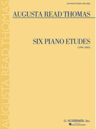 Augusta Read Thomas: 6 Piano Etudes 