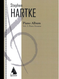 Stephen Hartke Piano Album 2: Piano Sonatas (noty na klavír)