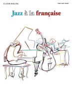 Claude Bolling: Jazz A La Francaise (noty na klavír, kontrabas, bicí)