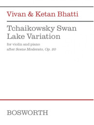 Vivan & Ketan Bhatti: Tchaikowsky Swan Lake Variation (noty na housle, klavír)