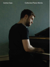 Carlos Cipa: Collected Piano Works (noty na klavír)