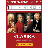 Super Snadné Ukulele: Klasika pro samouky a začátečníky (+audio)