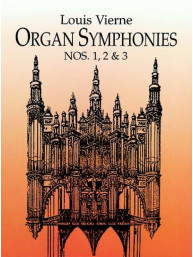 Louis Vierne: Organ Symphonies 1, 2 & 3 (noty na varhany)