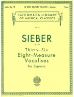 F. Sieber: 36 Eight-Measure Vocalises, Op. 92 - Soprano (noty na zpěv, klavír)