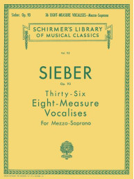 F. Sieber: 36 Eight-Measure Vocalises, Op. 93 - Mezzo-Soprano (noty na zpěv, klavír)