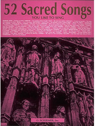 52 Sacred Songs You Like to Sing (noty na zpěv, klavír)
