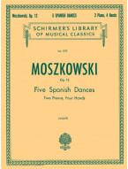 Moritz Moszkowski: 5 Spanish Dances, Op. 12 (noty na čtyřruční klavír)