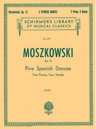 Moritz Moszkowski: 5 Spanish Dances, Op. 12 (noty na čtyřruční klavír)