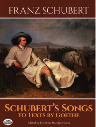 Franz Schubert: Schubert's Songs To Texts By Goethe (noty na zpěv, klavír)