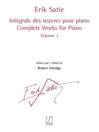 Erik Satie: Complete Works For Piano 3 (noty na klavír)