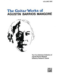 Guitar Works of Agustin Barrios Mangoré 1 (noty na kytaru)