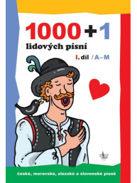 1000 + 1 lidových písní 1. díl / A-M