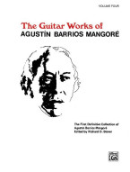 Guitar Works of Agustin Barrios Mangoré 4 (noty na kytaru)
