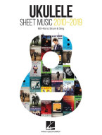Ukulele Sheet Music 2010-2019 (noty, melodická linka, akordy)