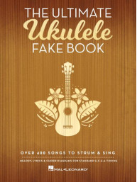 The Ultimate Ukulele Fake Book (noty, melodická linka, akordy)