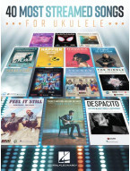 40 Most Streamed Songs for Ukulele (noty, melodická linka, akordy)