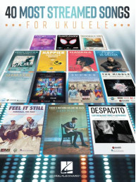 40 Most Streamed Songs for Ukulele (noty, melodická linka, akordy)
