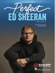 Ed Sheeran: Perfect (noty na příčnou flétnu, klavír)