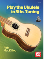 Play Ukulele in 5ths Tuning (tabulatury na ukulele) (+audio)