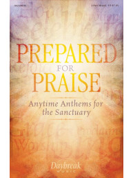 Prepared for Praise: Anytime Anthems for the Sanctuary (noty pro dvojhlasý smíšený sbor) (+audio)