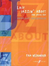 Pam Wedgwood: Easy Jazzin' About- Fun Pieces (noty na zobcovou flétnu, klavír)