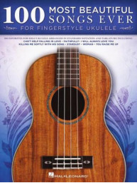 100 Most Beautiful Songs Ever for Fingerstyle Ukulele (noty, tabulatury)
