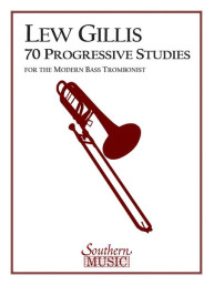 Lew Gillis: 70 Progressive Studies for the Modern Trombone (noty na pozoun)