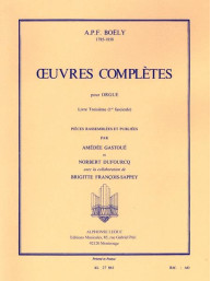 Alexandre Pierre François Boely: Complete Works For Organ 1 (noty na varhany)