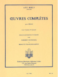 Alexandre Pierre François Boely: Complete Works For Organ 2 (noty na varhany)