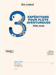 Éric Ledeuil: 3 Adventurous Expeditions for Flute (noty na příčnou flétnu)
