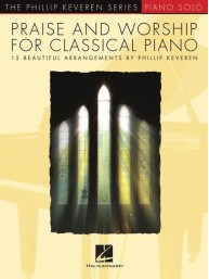 Phillip Keveren: Praise and Worship for Classical Piano (noty na klavír)
