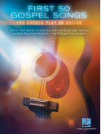 First 50 Gospel Songs You Should Play on Guitar (noty, melodická linka, akordy)