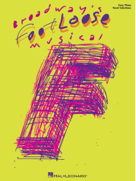 Footloose: The Broadway Musical (noty na snadný klavír, zpěv)