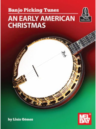 Banjo Picking Tunes: An Early American Christmas (tabulatury na banjo)(+audio)