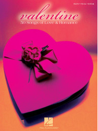 Valentine: 50 Songs of Love & Romance (noty na klavír, zpěv, akordy)