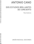 Antonio Cano: Dos Estudios Brillantes De Concierto (noty na kytaru)