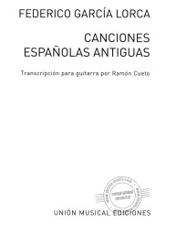 Federico Garcia Lorca: Canciones Espanolas Antiguas (noty na kytaru)